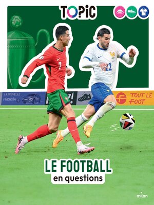 cover image of TOPIC--Le Football en questions--Dès 7 ans